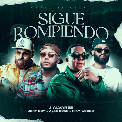 Sigue Rompiendo (Official Remix) ft. Jory Boy, Alex Rose & Miky Woodz | Boomplay Music