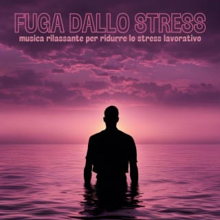 Fuga dallo Stress: Musica Rilassante per Ridurre lo Stress Lavorativo