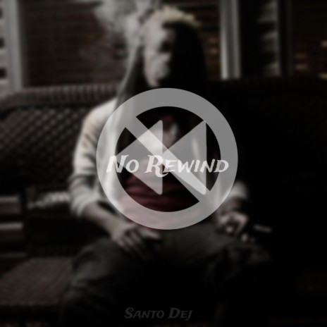 No Rewind | Boomplay Music