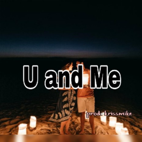 U and Me Afro fusion beat (Pop RnB soul Chill Love Freebeats instrumentals' beats) | Boomplay Music