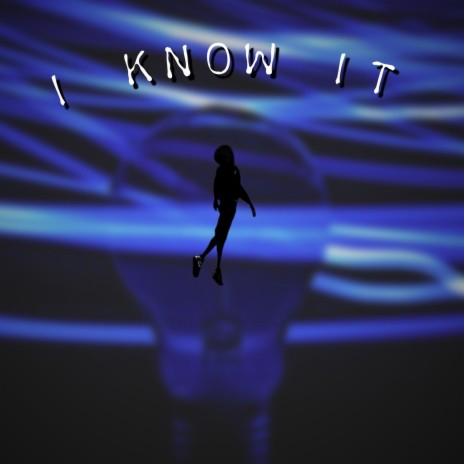 I Know It | Boomplay Music