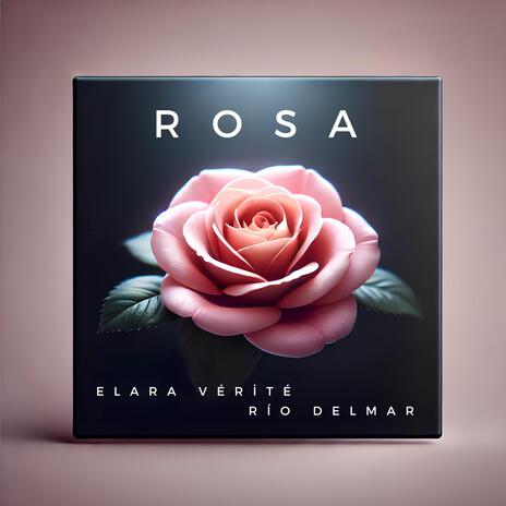 ROSA ft. Río Delmar | Boomplay Music