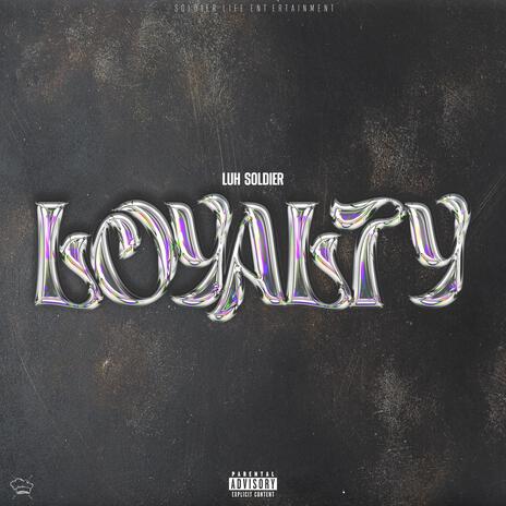 Loyalty | Boomplay Music