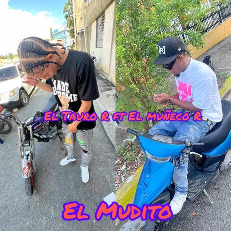 El Mudito ft. El Tauro R | Boomplay Music