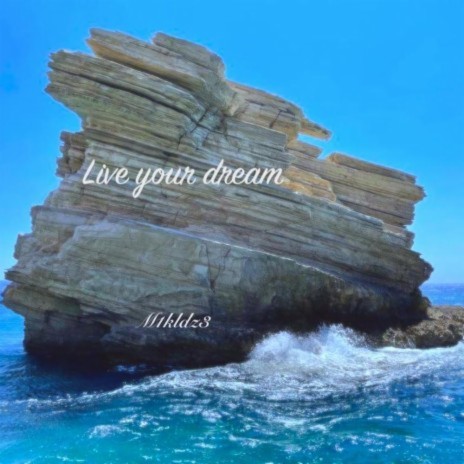 Live your dream