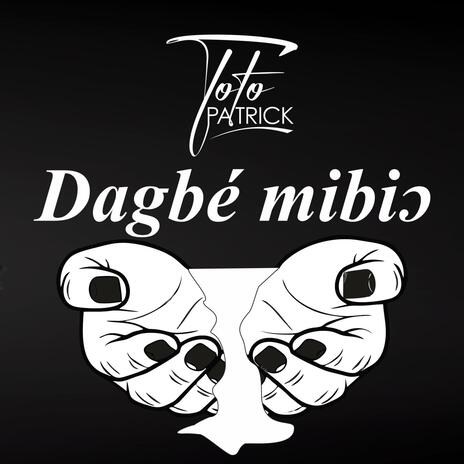 Dagbé Mibio | Boomplay Music