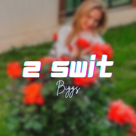 2 SWIT | Boomplay Music