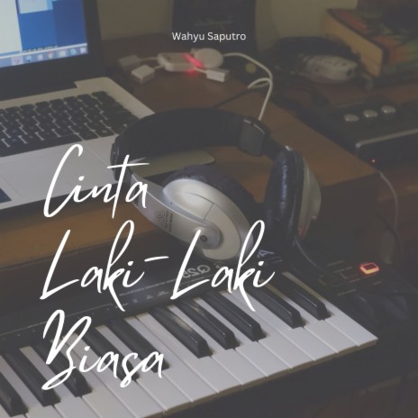 Cinta Laki-laki Biasa | Boomplay Music