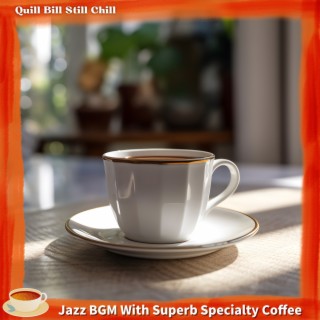 Jazz Bgm with Superb Specialty Coffee