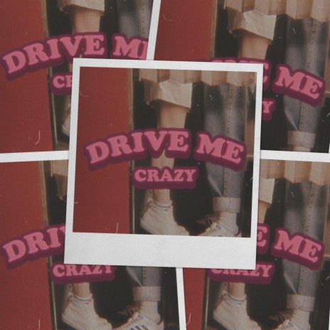 Drive Me Crazy | Boomplay Music