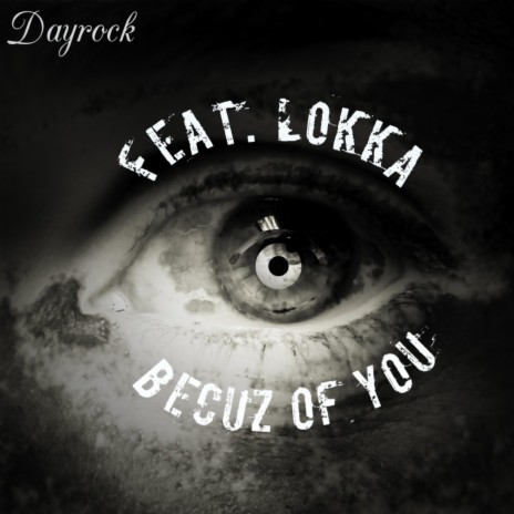 Becuz of You ft. Lokka | Boomplay Music