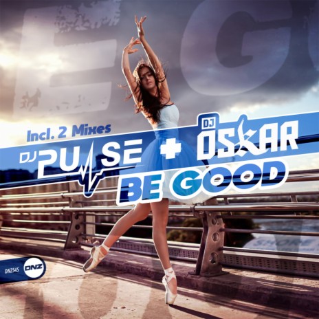 Be Good (DJ Pulse Mix) ft. DJ Oskar | Boomplay Music