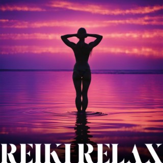 Reiki Relax: Mejores Pistas New Age de Práctica Reiki, Meditación y Relajación