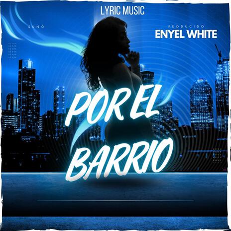 POR EL BARRIO | Boomplay Music