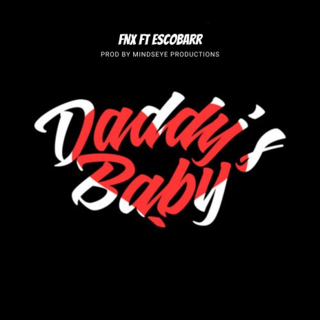 Daddy's Baby ft. Escobarr