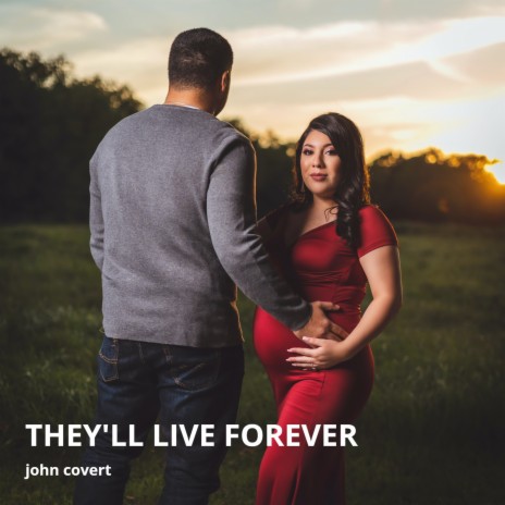 They'll Live Forever | Boomplay Music