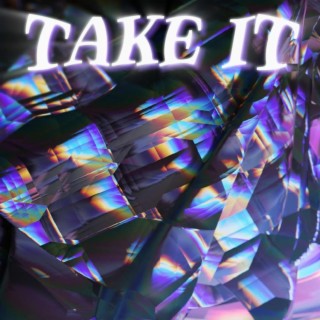 Take it