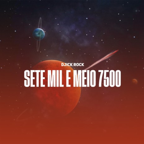 Sete Mil e Meio 7500 | Boomplay Music