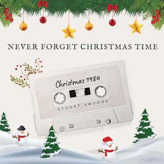 Never Forget Christmas Time lyrics | Boomplay Music