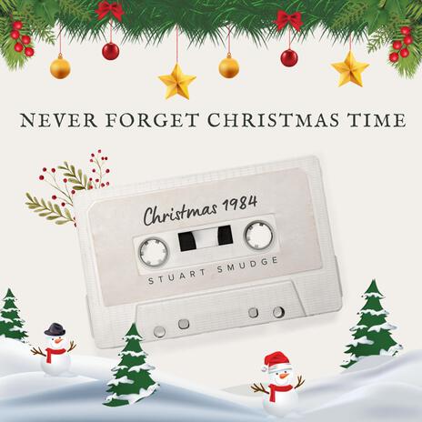 Never Forget Christmas Time | Boomplay Music