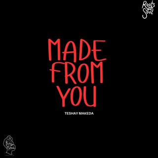 Made From You