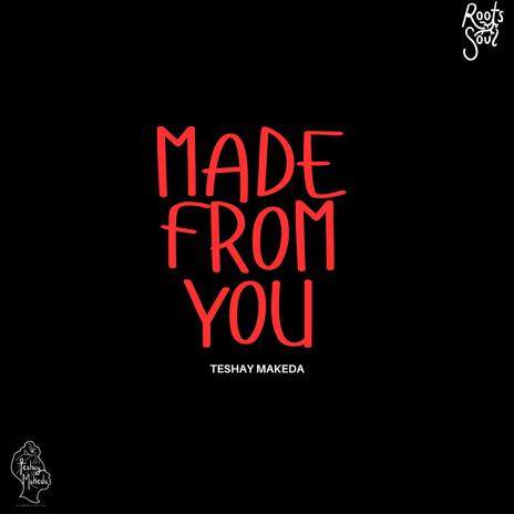 Made From You | Boomplay Music