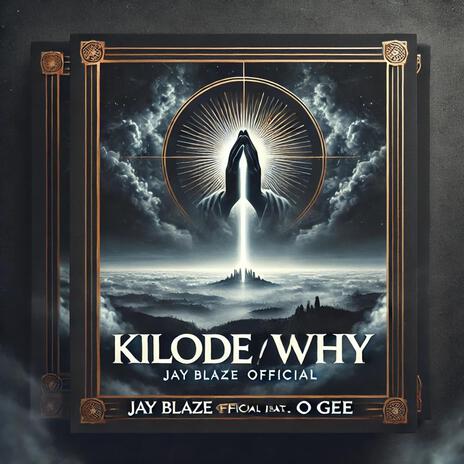 Kilode (Why) ft. O Gee | Boomplay Music