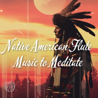 Native American Flute Music to Meditate - Night Sounds