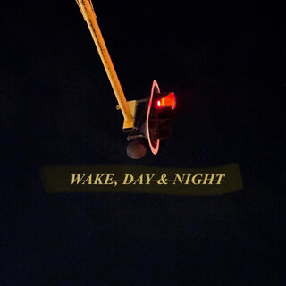 Wake, Day & Night