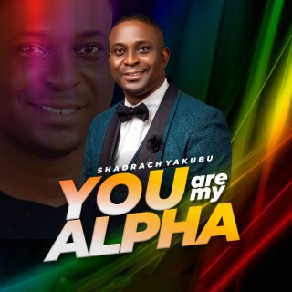 You Are My Alpha