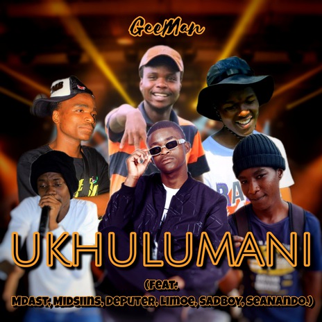 Ukhulumani ft. Mdast, Midsiins, Deputer, Limoe & Sadboy | Boomplay Music