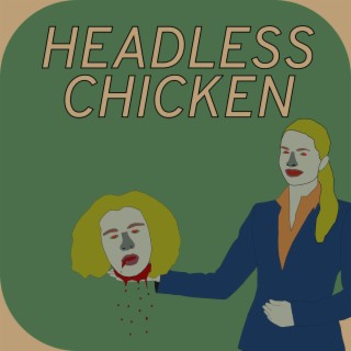 HEADLESS CHICKEN