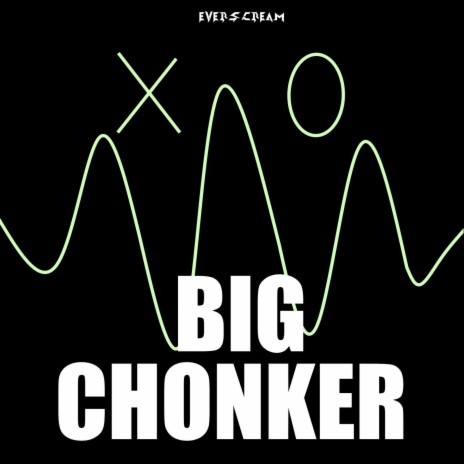 Big Chonker | Boomplay Music