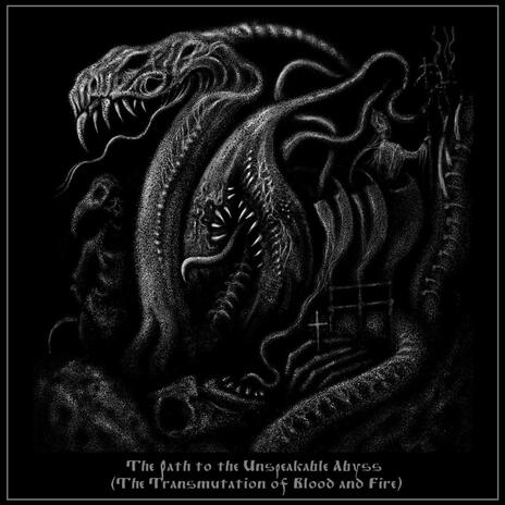 The Path to the Unspeakable Abyss (The Transmutation of Blood and Fire) | Boomplay Music