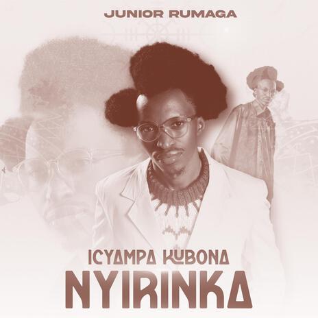 ICYAMPA KUBONA NYIRINKA | Boomplay Music