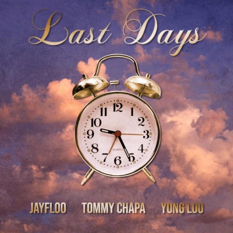 Last Days ft. Yung Lou & C.O.G | Boomplay Music