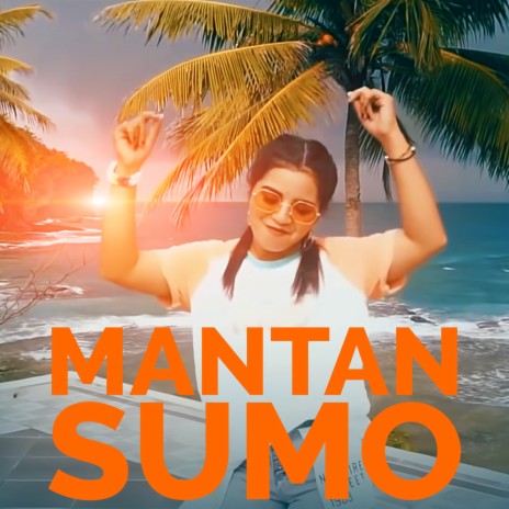 Mantan Sumo | Boomplay Music