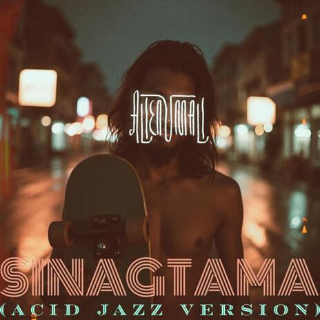 Sinagtama (Acid Jazz Version) | Boomplay Music