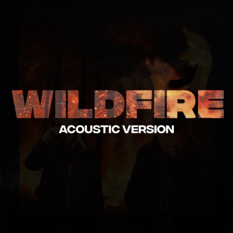 WILDFIRE (Acoustic Version) ft. Caspar Camitz | Boomplay Music