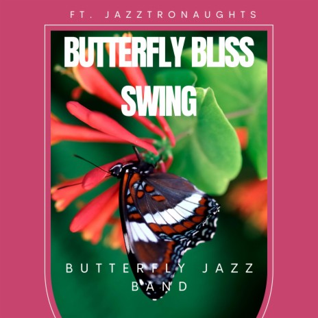 Swingin' with the Butterflies ft. Jazztronaughts | Boomplay Music