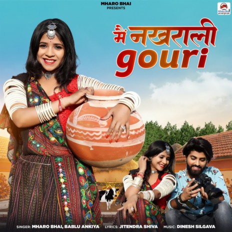 Mai Nakhrali Gouri ft. Bablu Ankiya | Boomplay Music