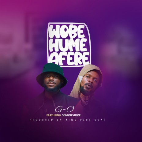 Wobe Hume Afere ft. SENIOR VIDOE | Boomplay Music