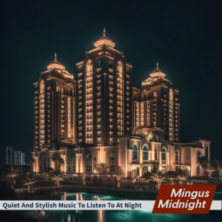 Quiet and Stylish Music to Listen to at Night