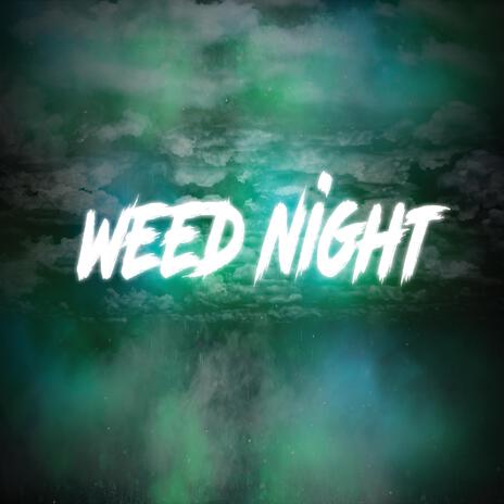 Weed Night ft. Da Weed | Boomplay Music