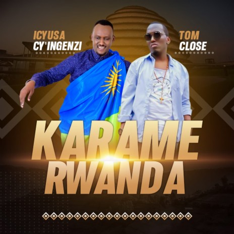 Karame Rwanda ft. Tom Close | Boomplay Music