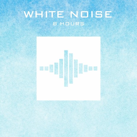 White Noise 8 Hours Pt. 07 - Sleep Sounds ft. White Noise, White Noise 8 Hours & White Noise Baby Sleep | Boomplay Music