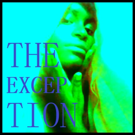 The Exception | Boomplay Music
