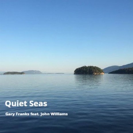 Quiet Seas ft. John Williams | Boomplay Music