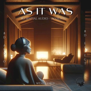 As It Was (8d Spatial Audio - Acoustic)