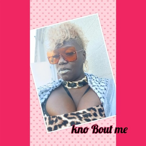 Kno Bout Me | Boomplay Music